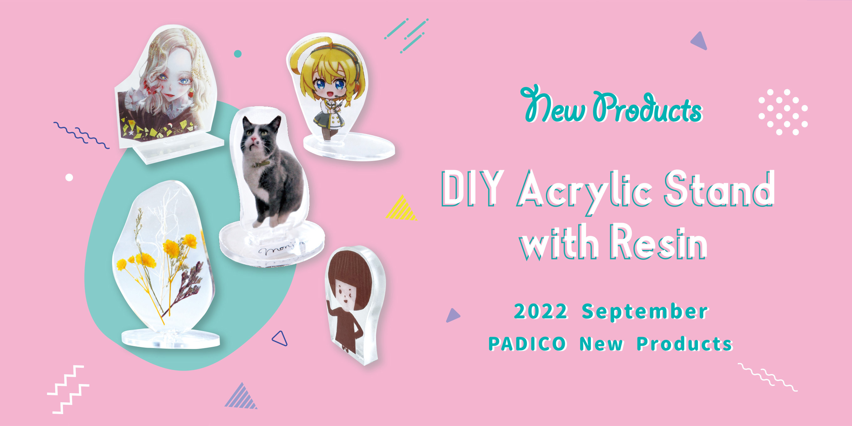 New Products　DIY Acrylic Stand with Resin　2022 September PADICO New Products