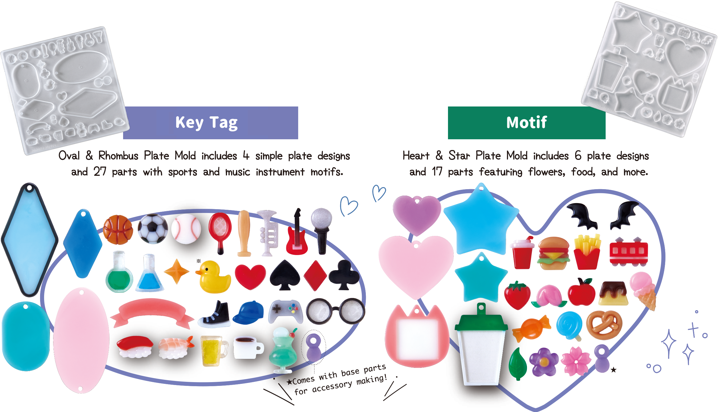 Key Tag　Oval & Rhombus Plate Mold includes 4 simple plate designs and 27 parts with sports and music instrument motifs.　Motif　Heart & Star Plate Mold includes 6 plate designs and 17 parts featuring flowers, food, and more.