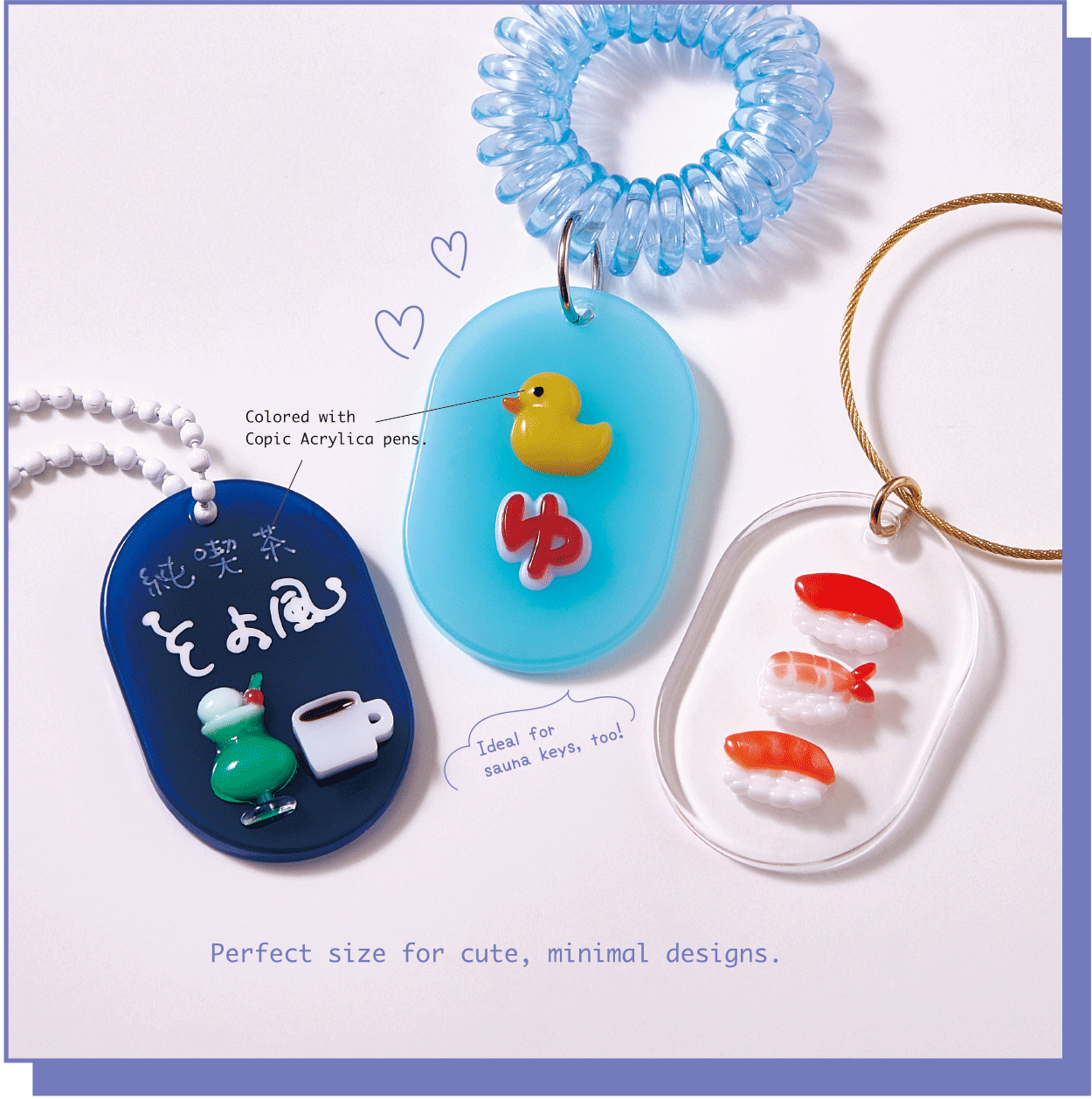 Perfect size for cute, minimal designs.