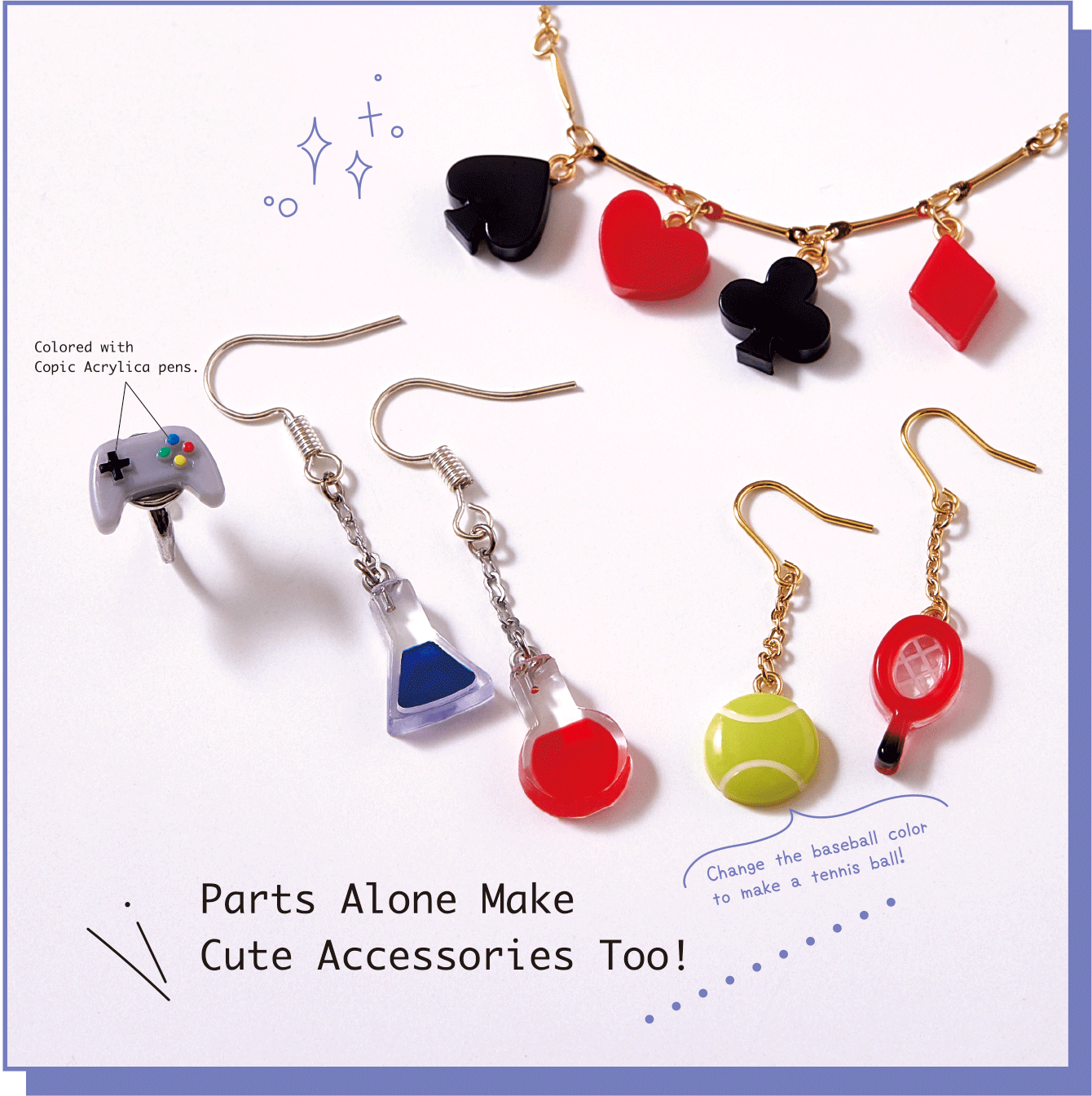 Parts Alone Make Cute Accessories Too!