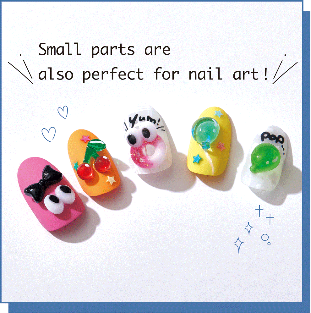Small parts are also perfect for nail art!