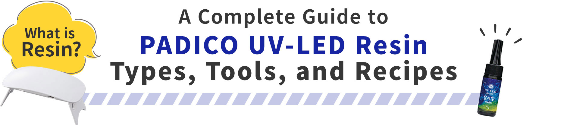 What is Resin? A Complete Guide to PADICO UV-LED Resin Types, Tools, and Recipes
